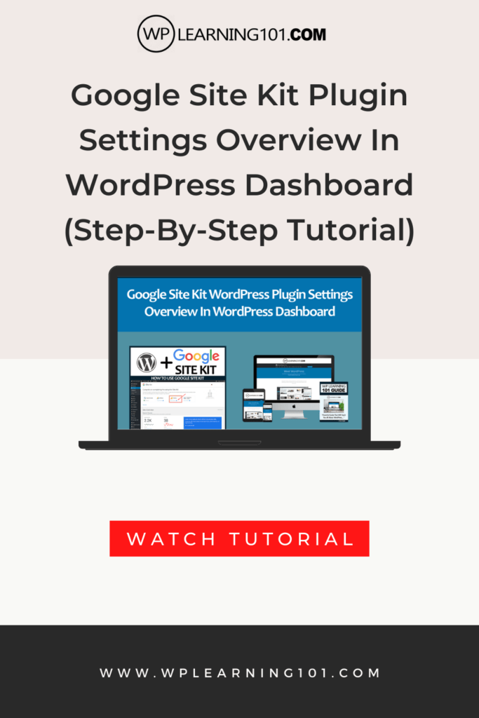 Google Site Kit Plugin Settings Overview In WordPress Dashboard (Step-By-Step Tutorial)