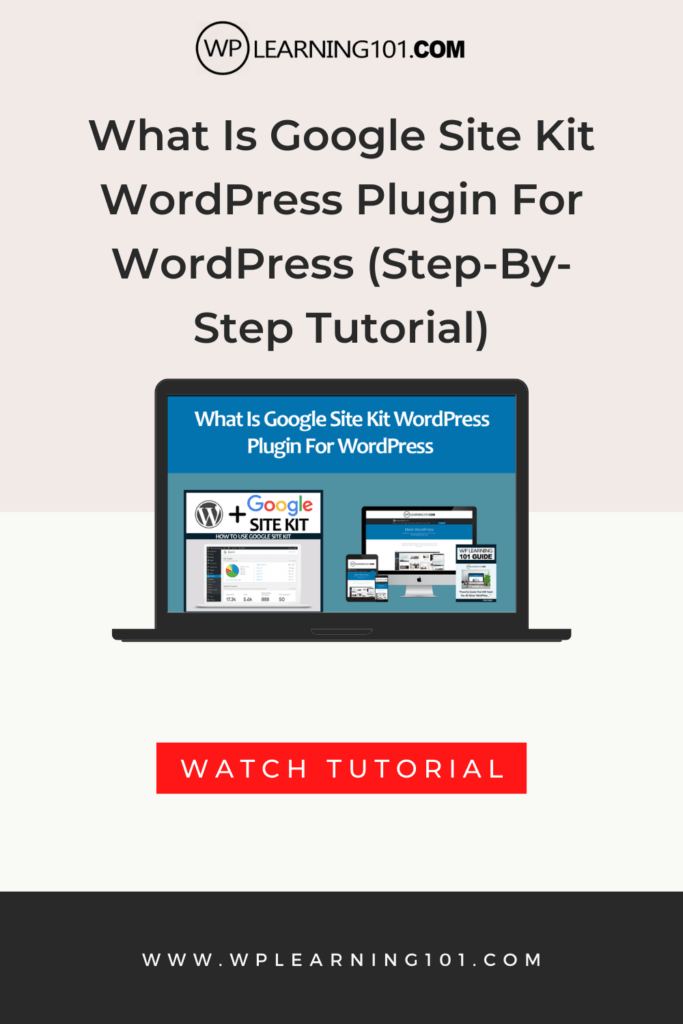 What Is Google Site Kit WordPress Plugin For WordPress (Step-By-Step Tutorial)