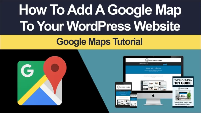 How To Add A Google Map On Your WordPress Website (Step By Step Tutorial)