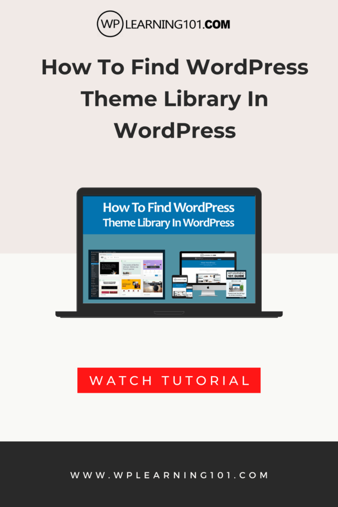 How To Find WordPress Theme Library In WordPress (Step By Step Tutorial)