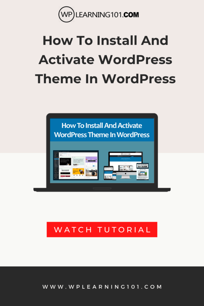 How To Install And Activate WordPress Theme (Step By Step Tutorial)