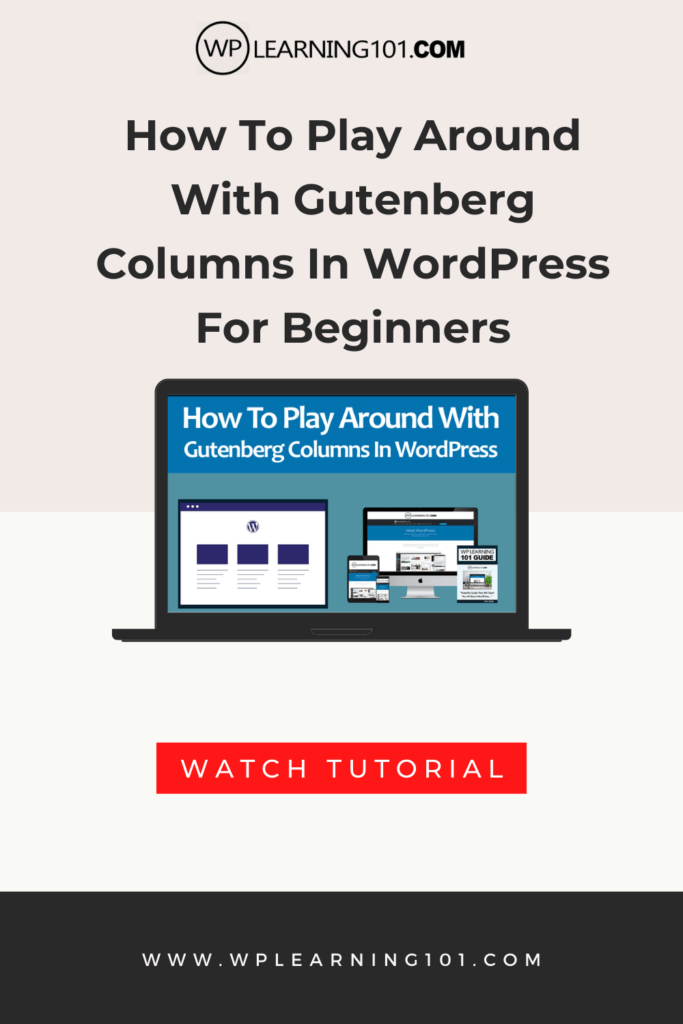 How To Play Around With Columns In WordPress (Step By Step Tutorial)