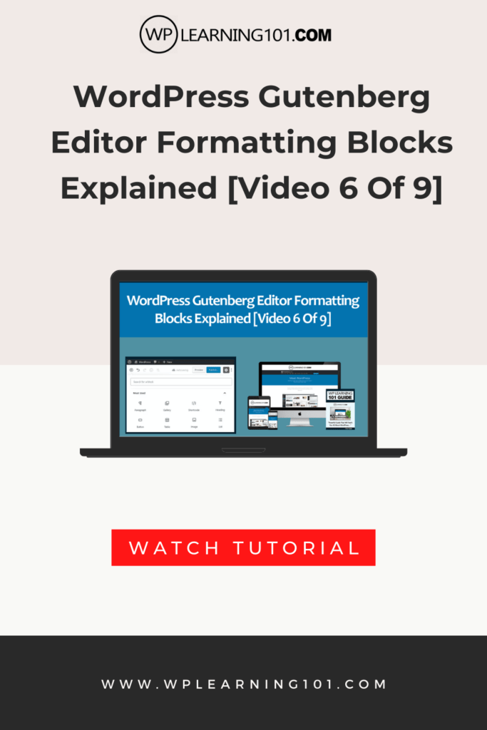 WordPress Gutenberg Editor Formatting Blocks Explained [Video 6 Of 9]