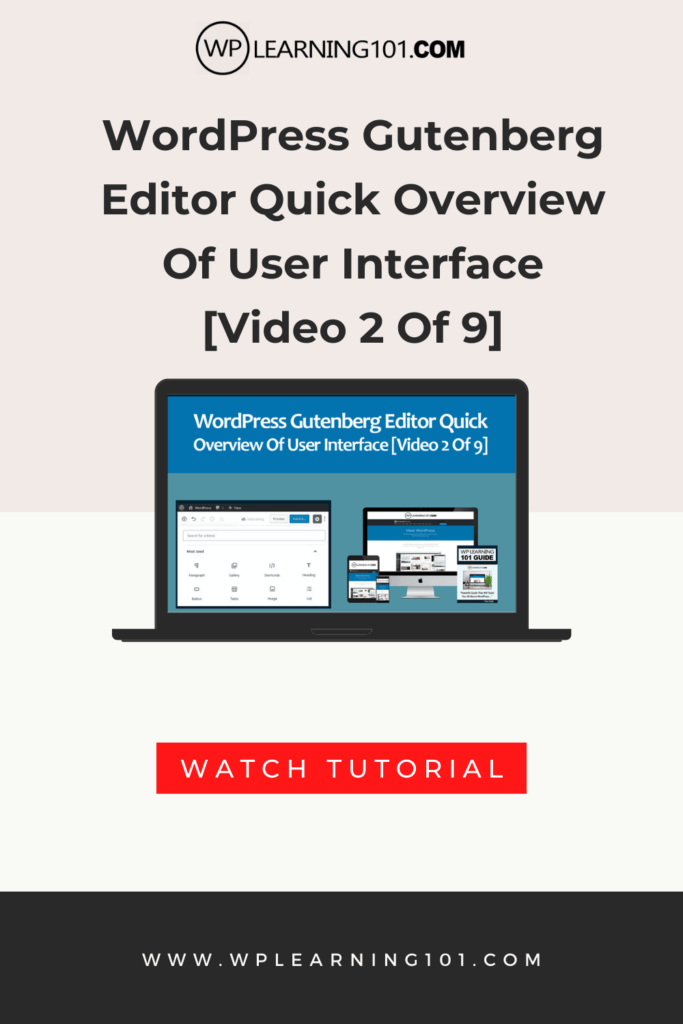 WordPress Gutenberg Editor Quick Overview Of User Interface In WordPress [Video 2 Of 9]