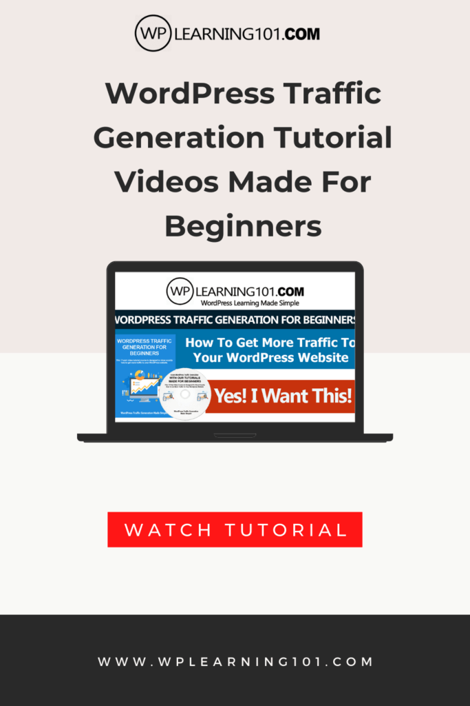 WordPress Traffic Generation Tutorial Videos Made For Beginners (Step By Step)