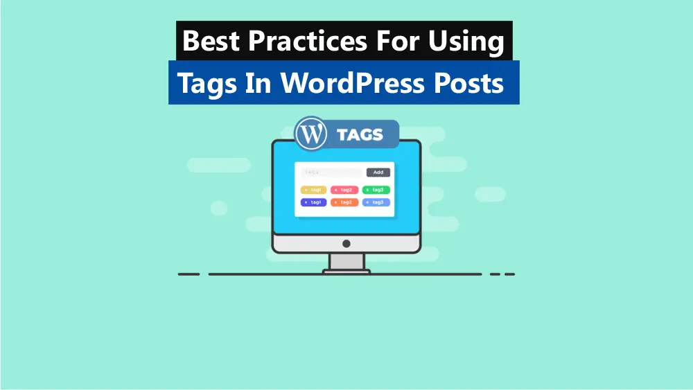 Best Practices for Using Tags In WordPress Posts