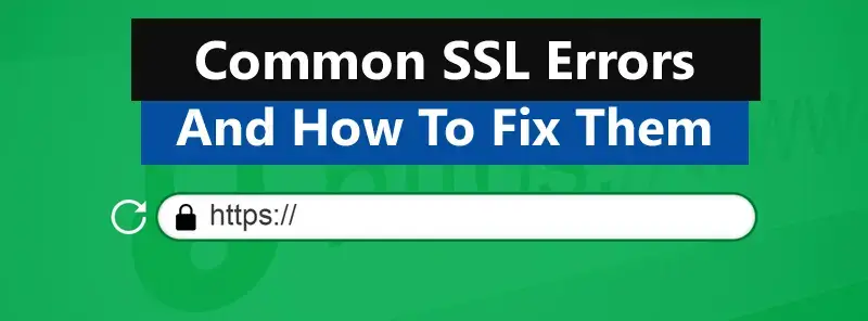 Common SSL Errors and How to Fix Them