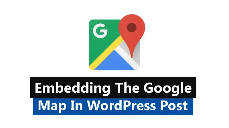 Embedding the Google Map in WordPress Post