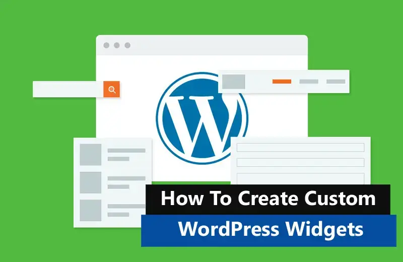 How To Create Custom WordPress Widgets
