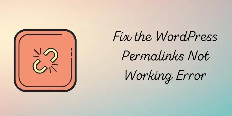 How to Fix WordPress Permalinks and 404 Errors Easily