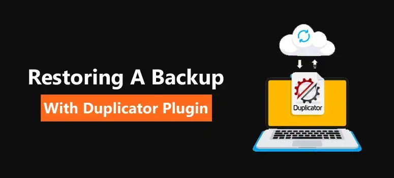 Restoring a Backup with Duplicator WordPress Plugin