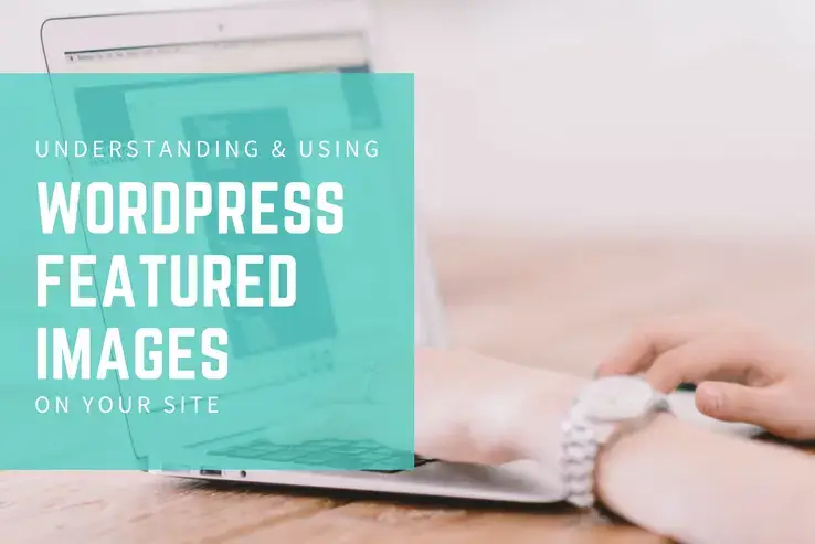 Understanding Featured Images in WordPress